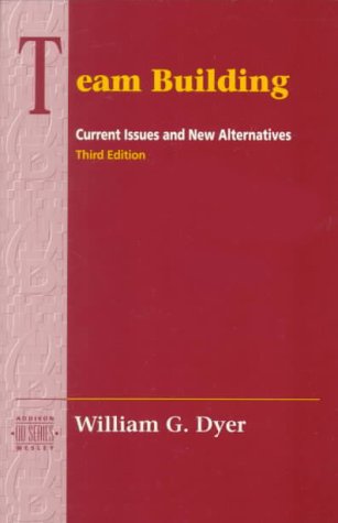 Team Building: Current Issues and New Alternatives (3rd Edition) (Addison-Wesley Series on Organization Development)