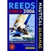 Reeds Oki Nautical Almanac 2006 2006: The Yachtsman's Bible - Atlantic Europe from the Tip of Denmark to Gibraltar