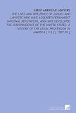 Great American Lawyers: The Lives and Influence of Judges and Lawyers Who Have Acquired Permanent National Reputation, and Have Developed the ... Profession in America [ V.3 ] [ 1907-09 ]