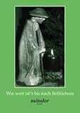 Wie weit ist's bis nach Bethlehem f�r Singstimme, Klavier, Melodie-Instrumente - Spielpartitur - Rolf Schweizer