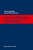 Kommentar zum Ehe- und Partnerschaftsrecht: EheG und EPG samt ehe- und partnerschaftsrechtlichen Bestimmungen des ABGB und den einschlägigen ... Sozialversicherungs- sowie des Pensionsrechts