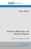 Friedrich Nietzsche und Richard Wagner: [Reprint of the Original from 1907] - Hans B�lart