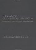 Image of Geography of Tourism and Recreation: Environment, Place and Space