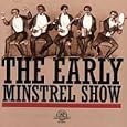 The Early Minstrel Show