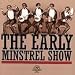 The Early Minstrel Show
