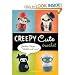 by Christen Haden Creepy Cute Crochet, Zombies, Ninjas, Robots, and More First Edition edition