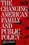 Changing American Family and Public Policy