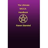 The Ultimate Wicca Handbook ~ Raven Starwind