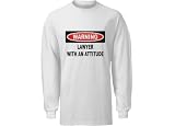 Warning: Lawyer with an attitude Adult Long Sleeve T-Shirt In Various Colors & Sizes