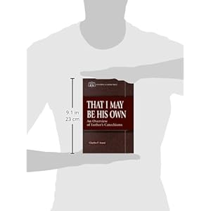 That I May Be His Own: An Overview of Luther's Catechisms