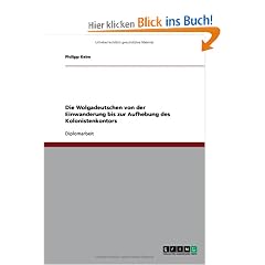 Die Wolgadeutschen von der Einwanderung bis zur Aufhebung des Kolonistenkontors