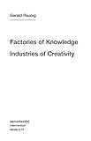 Factories of knowledge, industries of creativity