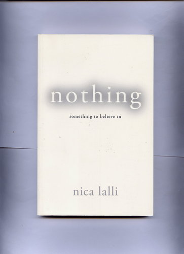 Nothing: Something to Believe in: Nica Lalli: 9781591025290: Amazon.com: Books