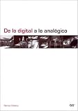 de Lo Digital a Lo Analogico (Spanish Edition)
