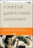 A Practical Guide to Needs Assessment 2nd (second) edition Text Only