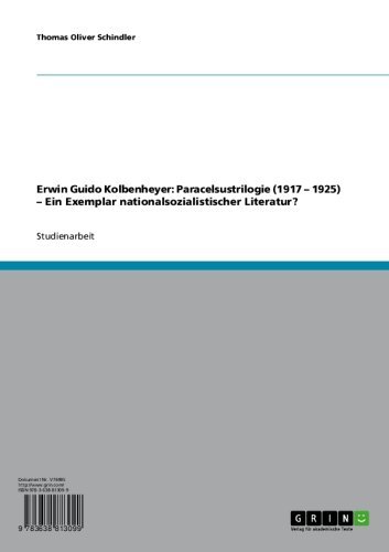 Erwin Guido Kolbenheyer: Paracelsustrilogie (1917 - 1925) - Ein Exemplar nationalsozialistischer Literatur? (German Edition)