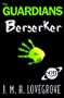 Guardians: Berserker (The Guardians, Book 2)