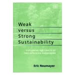 Weak Versus Strong Sustainability: Exploring the Limits of Two Opposing Paradigms (Edward Elgar Monographs) book cover