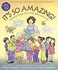 It's So Amazing!: A Book about Eggs, Sperm, Birth, Babies, and Families (Robie Sex Books)