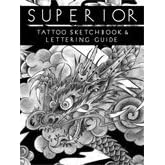 Superior Tattoo Sketchbook & Lettering Guide
