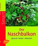  : Der Naschbalkon: Gesund - lecker - dekorativ