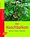  : Der Naschbalkon: Gesund - lecker - dekorativ