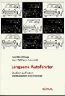 Langsame Autofahrten - Studien zu Texten ostdeutscher Schriftsteller - Gerd Katthage, Karl-Wilhelm Schmidt