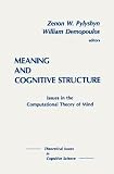 Meaning and Cognitive Structure: Issues in the Foundation of Cognitive Science (Theoretical Issues in Cognitive Science)