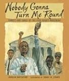 Nobody Gonna Turn Me Round: Stories and Songs of the Civil Rights Movement