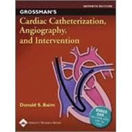 Click here to buy Grossman's Cardiac Catheterization, Angiography, and Intervention by  Donald S Baim.