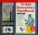 Search : The Kid Detective's Handbook and Scene-Of-The-Crime Kit