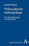 Produkt-Bild: Philosophische Anthropologie: Eine Denkrichtung des 20. Jahrhunderts