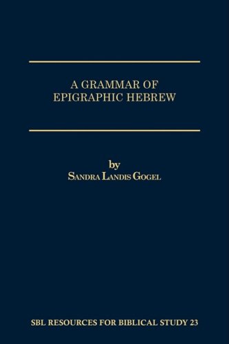 A Grammar of Epigraphic Hebrew (Sbl - Resources for Biblical Study)