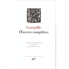 Corneille : Oeuvres compl�tes, tome 1