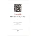 Corneille : Oeuvres compl�tes, tome 1