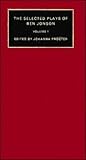 The selected plays of Ben Jonson. Vol.1