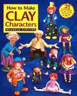 How to Make Clay Characters cover image