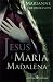 JESUS E MARIA MADALENA (Coleccao: Grandes Narrativas, 303)