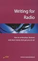 Writing for Radio: How to Write Plays, Features and Short Stories That Get You on Air (Successful writing)