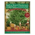 Ruth and Skitch Henderson's Christmas in the Country: Recipes, Crafts, Gifts, and Music book cover