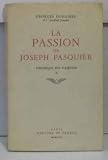 La passion de joseph pasquier chronique des pasquier tome X