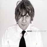 Revue Arno  / Arno Charles Ernest (+ bonus CD : 6 titres rares)