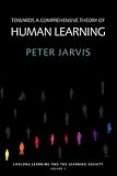 Towards a Comprehensive Theory of Human Learning (Lifelong Learning and the Learning Society)