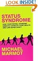 Status Syndrome: How Your Social Standing Directly Affects Your Health and Life Expectancy