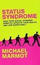 The Status Syndrome: How Social Standing Affects Our Health and Longevity