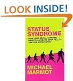 Status Syndrome: How Your Social Standing Directly Affects Your Health and Life Expectancy
