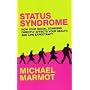 Status Syndrome: How Your Social Standing Directly Affects Your Health and Life Expectancy