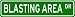 BLASTING AREA Street Sign ~ Custom Aluminum Street Signs