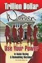 Trillion Dollar Women: Use Your Power to Make Buying & Remodeling Decisions