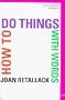 How to Do Things With Words (New American Poetry)